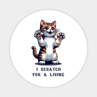 Cute Cat T-Shirt, I Scratch For A Living, Funny Kitten Tee, Cat Lover Gift, Pet Owner Animal Humor Unisex Graphic Tee Magnet